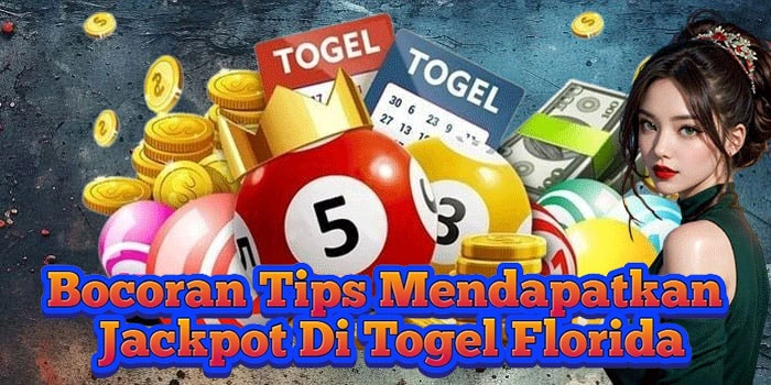Bocoran Tips Mendapatkan Jackpot Di Togel Florida