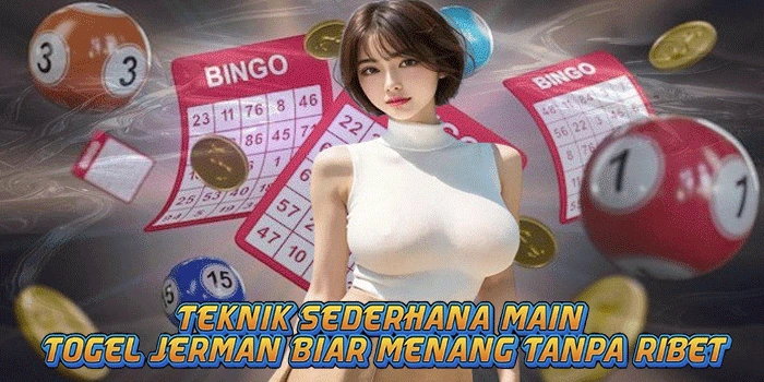 Teknik Sederhana Main Togel Jerman Biar Menang Tanpa Ribet
